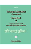 Sanskrit Alphabet (Devanagari) Study Book Volume 2 Conjunct consonants & Exercises on mantras and slokas