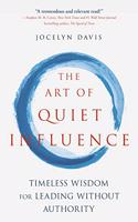 The Art of Quiet Influence: Eastern Wisdom and Mindfulness for Work and Life