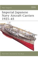 Imperial Japanese Navy Aircraft Carriers 1921-45