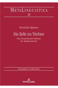 Die Zelle im Trichter