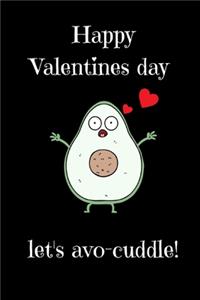 Happy Valentines Day let's avo-cuddle!