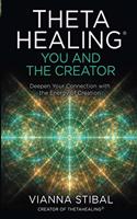 ThetaHealing (R): You and the Creator