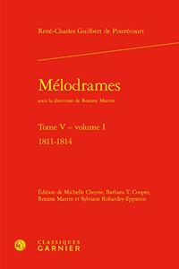 Melodrames. Tome V, Volume I