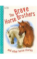 The Brave Horse Brothers: And Other Horse Stories, 5-8