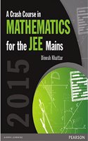 A Crash Course in Mathematics for the JEE MAINS 2015