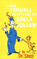 Dr Seuss Mini - I Had Trouble in Getting to Solla Sollew