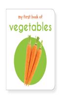 My First Book of Vegetables: First Board Book (My First Books)