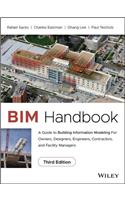 BIM Handbook - A Guide to Building Information Modeling for Owners, Designers, Engineers, Contractors, and Facility Managers, Third Edition