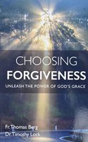 Choosing Forgiveness