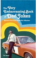 Very Embarrassing Book of Dad Jokes