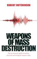 Weapons of Mass Destruction: The No-nonsense Guide to Nuclear, Chemical and Biological Weapons Today