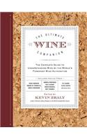 The Ultimate Wine Companion: The Complete Guide to Understanding Wine by the World's Foremost Wine Authorities