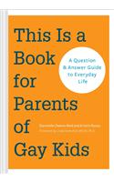 This Is a Book for Parents of Gay Kids