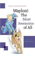 Waylon! The Most Awesome of All