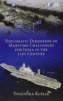 Diplomatic Dimension of Maritime Challenges for India in the 21st Century