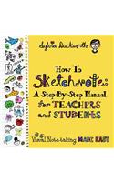 How to Sketchnote: A Step-By-Step Manual for Teachers and Students