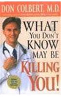 What You Don't Know May Be Killing You!
