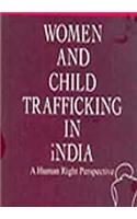 Women and Child Trafficking in India: A Human Right Perspective