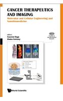 Cancer Therapeutics and Imaging: Molecular and Cellular Engineering and Nanobiomedicine