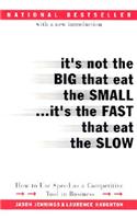 It's Not the Big That Eat the Small...It's the Fast That Eat the Slow