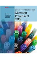 Certification Prep Microsoft PowerPoint 2013