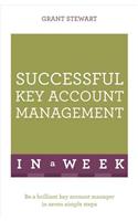 Successful Key Account Management in a Week: Teach Yourself