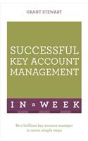 Successful Key Account Management In A Week