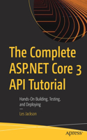 Complete ASP.NET Core 3 API Tutorial