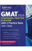 Kaplan GMAT 2014 Strategies, Practice, and Review with 2 Practice Tests