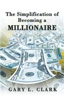 Simplification of Becoming a Millionaire