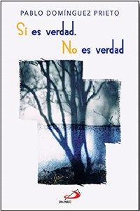 Si es verdad. No es verdad