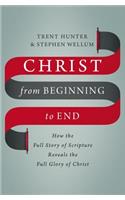 Christ from Beginning to End