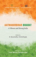 AATMANIRBHAR BHARAT: A Vibrant and Strong India