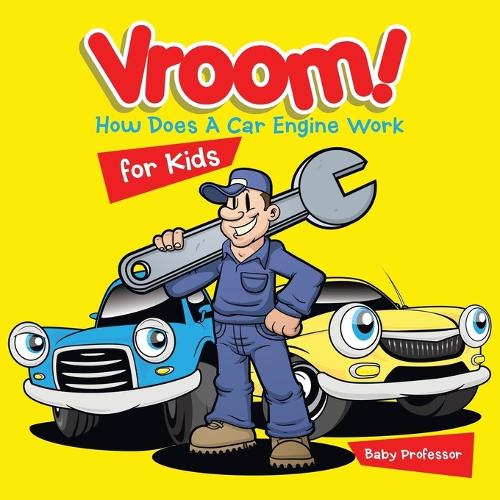 Vroom! How Does A Car Engine Work for Kids: (English)