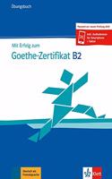 Mit Erfolg zum Goethe-Zertifikat: Ubungsbuch B2 passend zur neuen Prufung 20