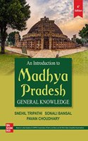 An Introduction to Madhya Pradesh General Knowledge For MPPSC Examination (Prelim and Main) and All Other State Competitive Examinations | 4th Edition