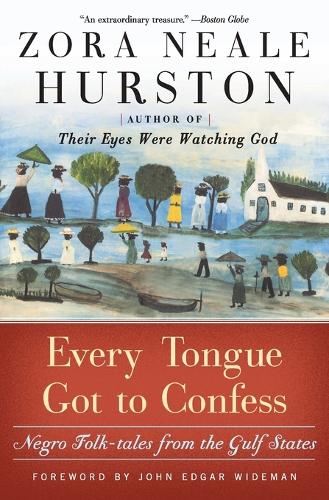 Every Tongue Got to Confess: Negro Folk-Tales from the Gulf States(English)