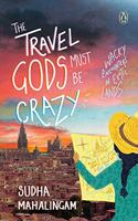 Travel Gods Must Be Crazy