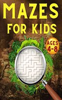 Mazes For Kids Ages 4-8: Maze Activity Book | 4-6, 6-8 | Games, Puzzles and Problem-Solving for Children
