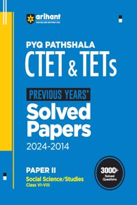 Arihant PYQ Pathshala CTET & TETs Previous Yearsâ€™ Solved Papers Paper II Social Science/ Studies Class VI-VIII | 3000+ Solved Questions