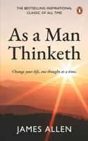 As a man thinketh: The number 1# inspirational and motivational classic for personal growth, success, and a happy life [Paperback] Allen, James