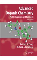 ADVANCED ORGANIC CHEMISTRY: PART B REACTIONS AND SYNTHESIS