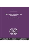 Max Weber, Rationality and Modernity