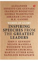 Words of Glory -Inspiring Speeches from the Greatest Leaders