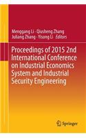 Proceedings of 2015 2nd International Conference on Industrial Economics System and Industrial Security Engineering