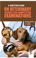 A Question Bank on Veterinary Science for Competitive Exams