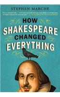 How Shakespeare Changed Everything