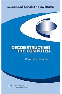 Deconstructing the Computer