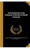 Introduction to the Grammar of the Kui or Kandh Language