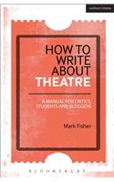 How to Write about Theatre